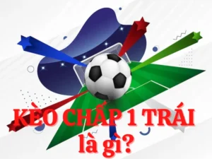 Cách Chơi Kèo Chấp 1 Chuẩn Xác Hiểu Rõ Cách Tính Và Chiến Thuật Tối Ưu